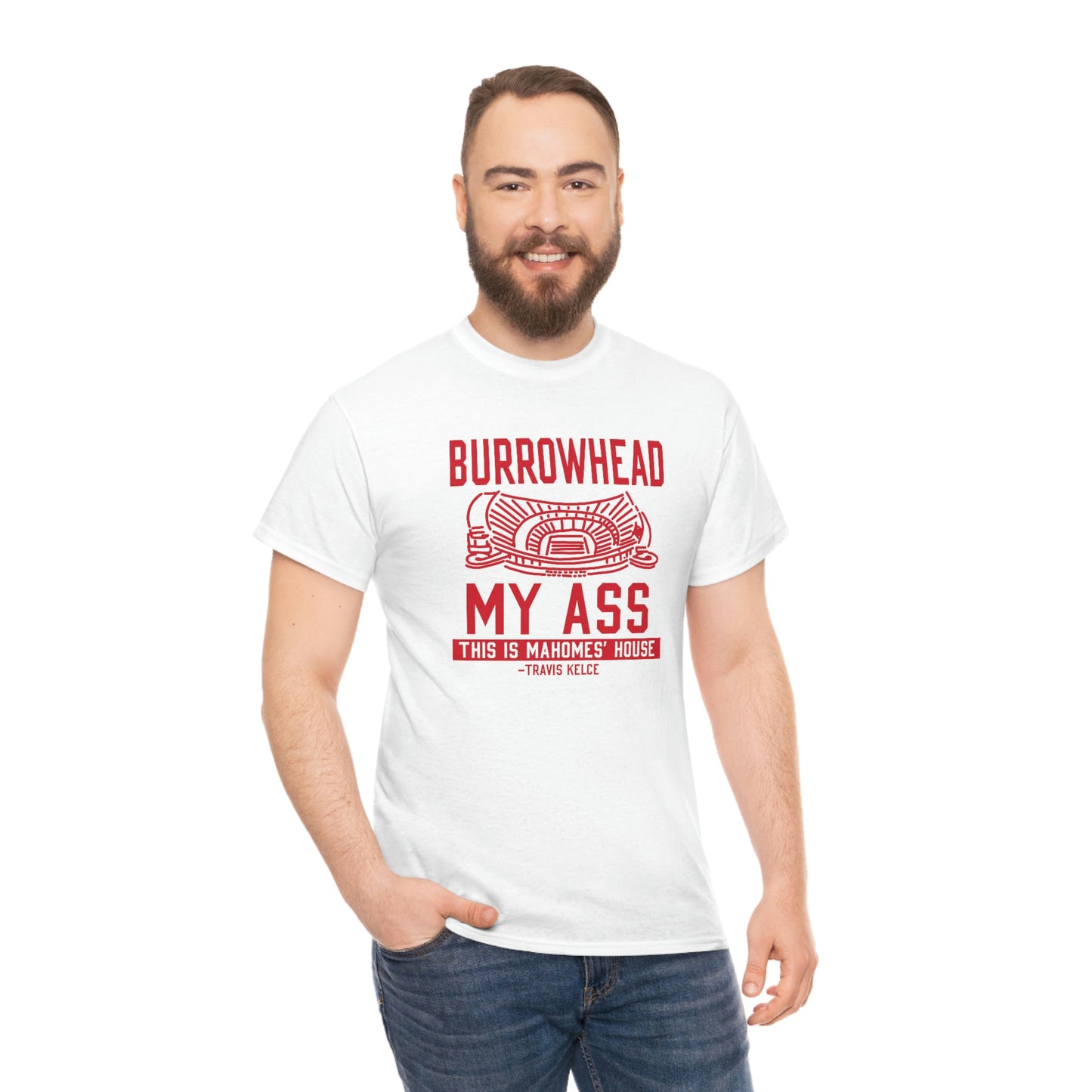 BURROWHEAD MY ASS | Mahomes House | Kansas City Chiefs | Unisex Adult Tee