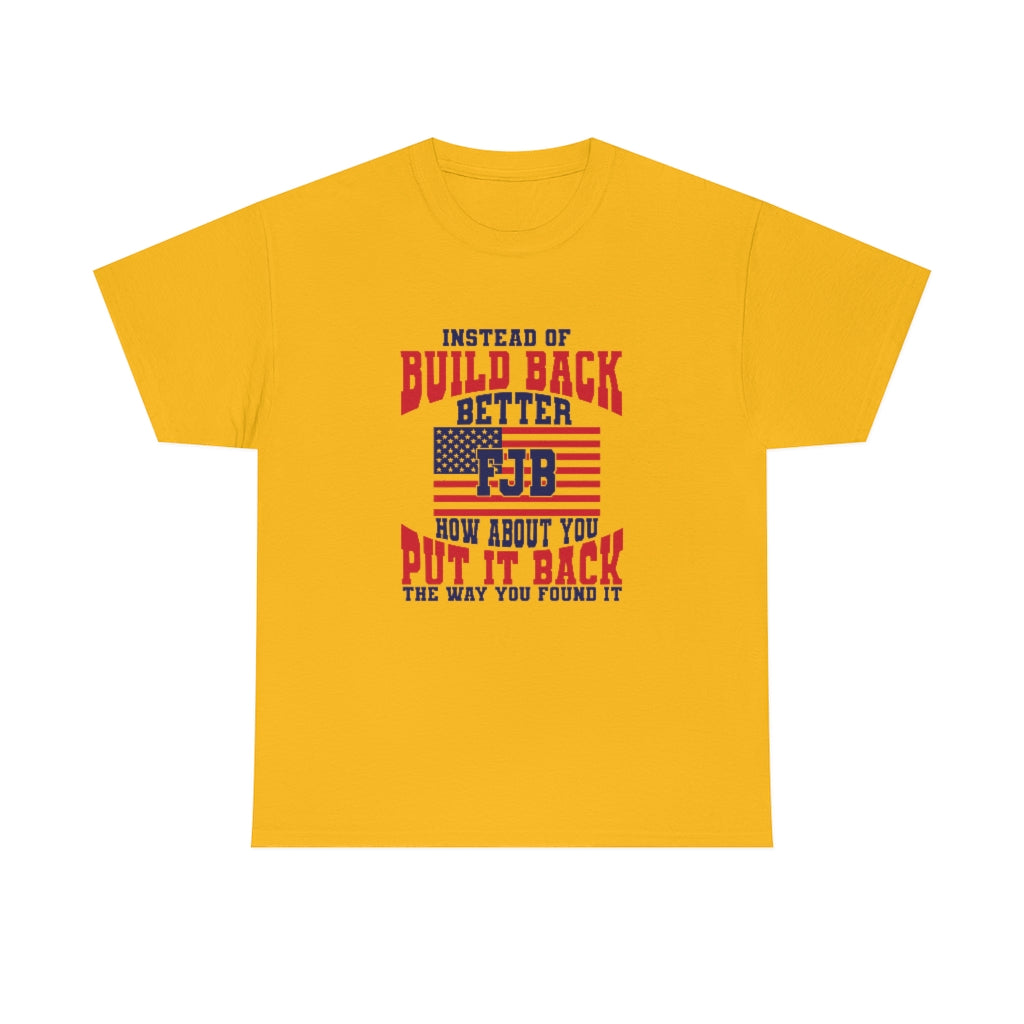 Build Back Better | FJB | Put it back | Unisex | Men's Tee