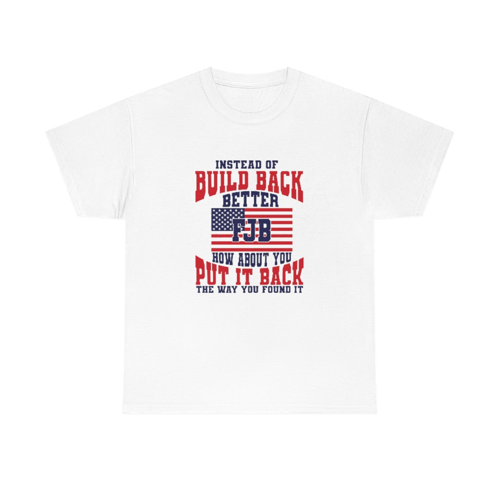 Build Back Better | FJB | Put it back | Unisex | Men's Tee