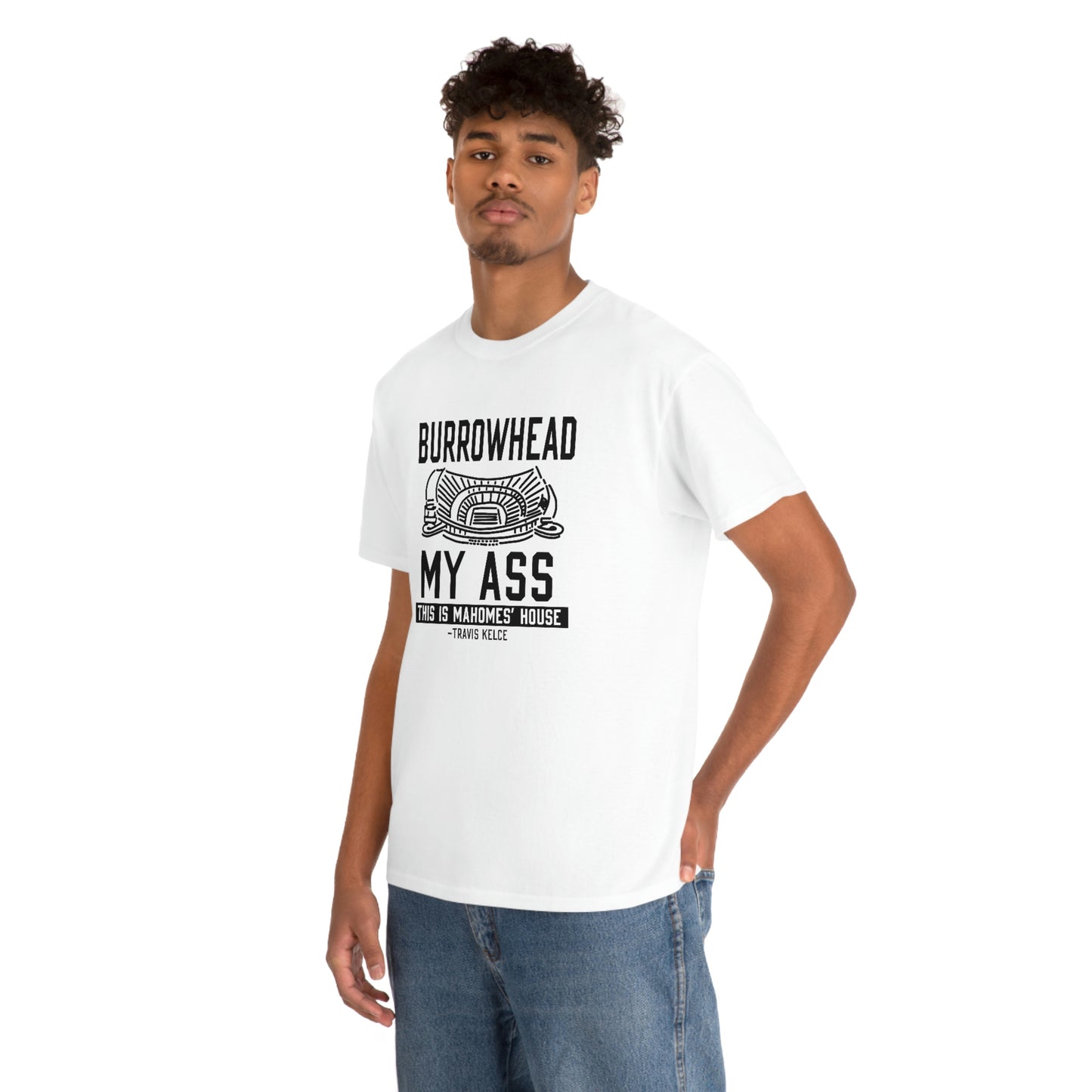 BURROWHEAD MY ASS | Mahomes House | Kansas City Chiefs | Unisex Adult Tee