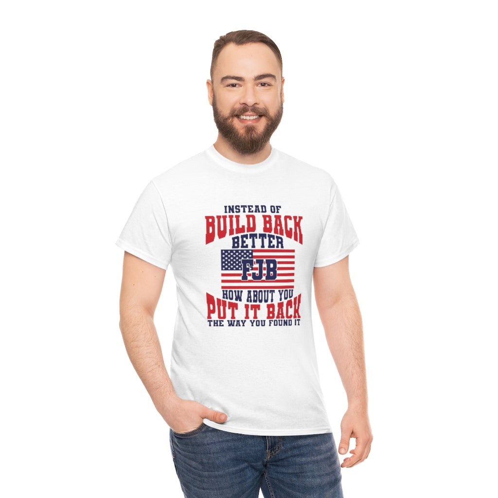 Build Back Better | FJB | Put it back | Unisex | Men's Tee