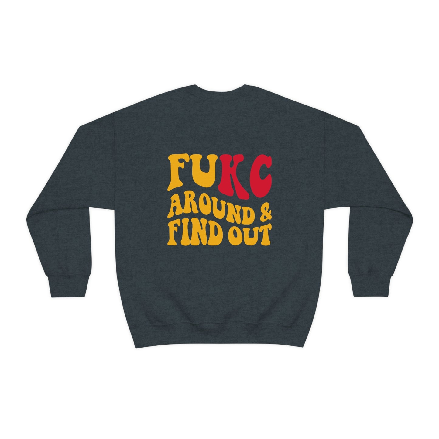 FUKC Around and Find Out | Kansas City | KC Chiefs | Unisex Crewneck Sweatshirt