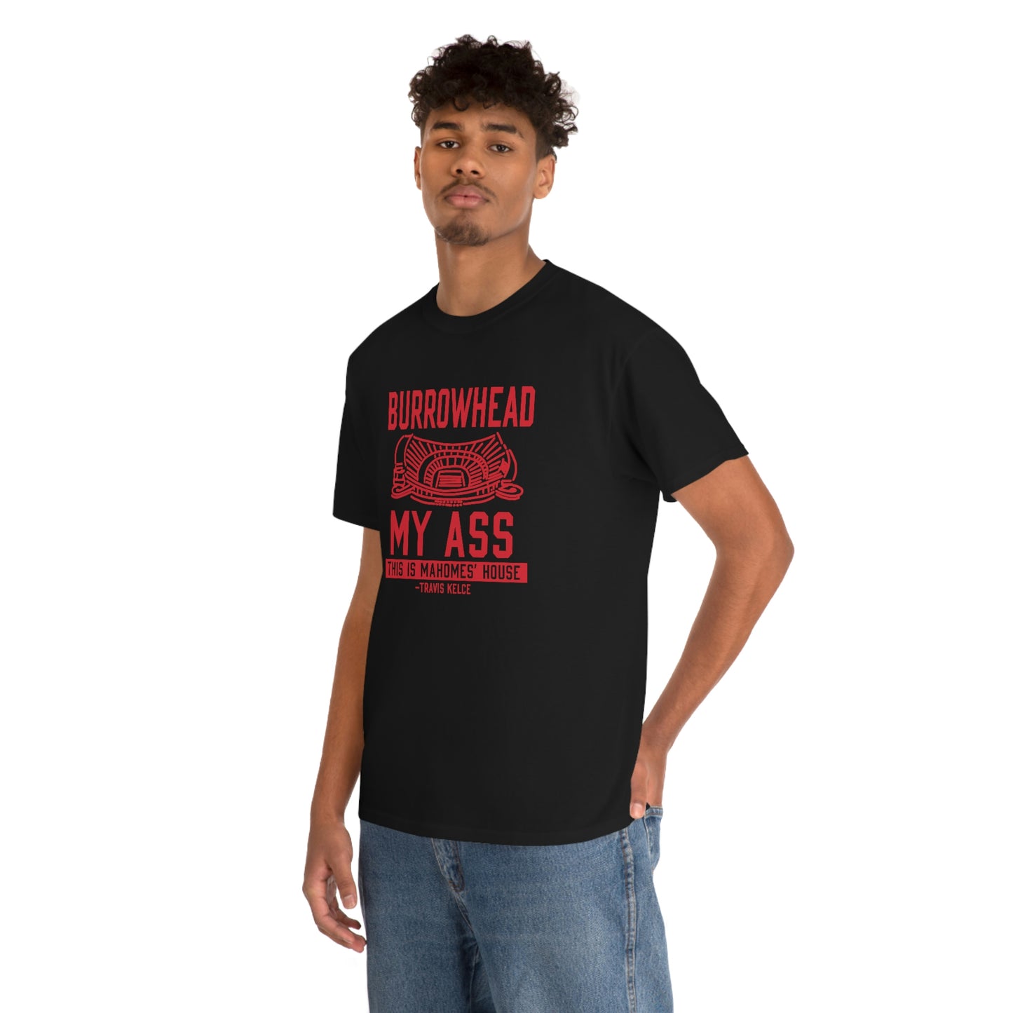 BURROWHEAD MY ASS | Mahomes House | Kansas City Chiefs | Unisex Adult Tee